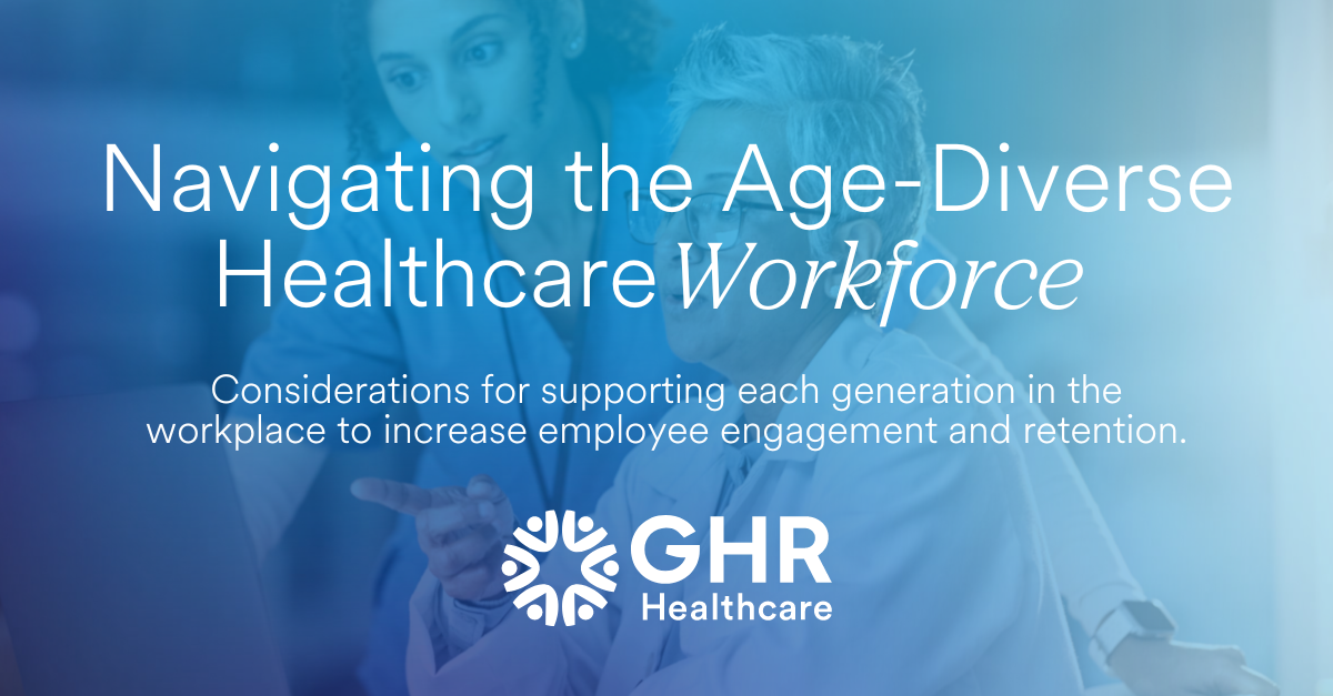 Navigating the Age-Diverse Healthcare Workforce